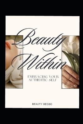 Beauty With: Embracing Your Authentic Self - Beauty Megbo - cover