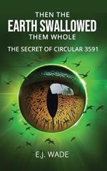 Then the Earth Swallowed them Whole: The Secret of Circular 3591