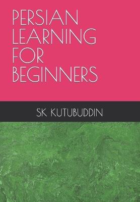 Persian Learning for Beginners - Sk Kutubuddin - cover