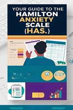 Your Guide to the Hamilton Anxiety Scale (HAS): The Hamilton Anxiety Scale can help your mental health team understand the best treatment for you. It's also free for your to review on your own.
