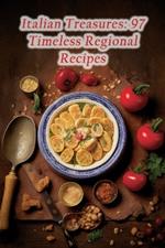 Italian Treasures: 97 Timeless Regional Recipes