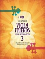 Viola Friends Method Book 3: 54 progressive pieces and fun exercises for advanced viola students