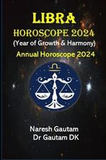 Libra Horoscope 2024: Annual Horoscope 2024