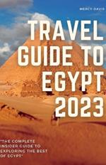 Travel Guide to Egypt 2023: 