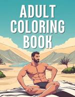 Adult Coloring Book: Erotic Men In Underwear For 18+ Relaxing Calming