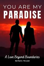 You Are My Paradise: A Love Beyond Boundaries