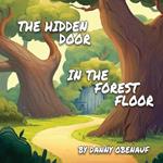 The Hidden Door in the Forest Floor