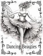 Dancing Beauties: ballet dancers coloring book relaxation
