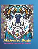Majestic Dogs: A Coloring Journey for Adults