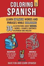 Coloring Spanish 3: Learn Spanish Words and Phrases while Coloring