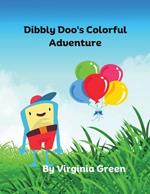 Dibbly Doo's Colorful Adventure