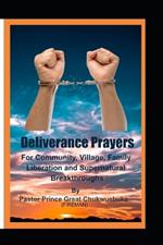 Deliverance PRAYERS: For Community, Village, Family Liberation & Supernatural Breakthrough.