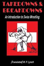 Takedowns & Breakdowns: An Introduction to Swiss Wrestling