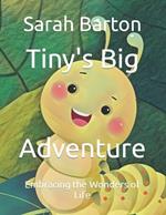 Tiny's Big Adventure: Embracing the Wonders of Life