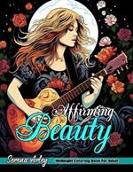Affirming Beauty Midnight Coloring Book for Adult: Release Self-Doubt, Build Self-Compassion, and Embrace Who You Are