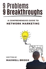 9 Problems, 9 Breakthroughs: A Comprehensive Guide to Network Marketing