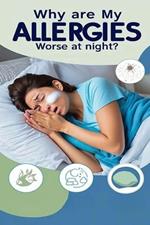 Why Are My Allergies Worse at Night?: If allergies have you fighting to get any sleep, you're not alone. We'll look at why and how to to create a better sleeping environment.