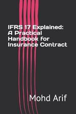 IFRS 17 Explained: A Practical Handbook for Insurance Contract