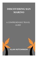 Discovering San Marino: A Comprehensive Travel Guide
