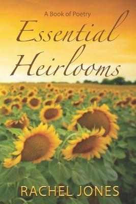 Essential Heirlooms: A book of poetry - Rachel Jones - cover