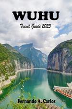 Wuhu Travel Guide 2023: A Journey through the Heart of Anhui Province