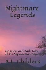 Nightmare Legends: Monsters and Dark Tales of the Appalachian Region