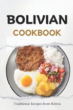 Bolivian Cookbook: Traditional Recipes from Bolivia