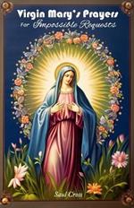 Virgin Mary's Prayers for Impossible Requests