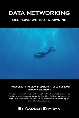 Data Networking Deep Dive without Drowning - Aadesh Sharma - cover