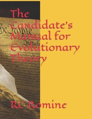 The Candidate's Manual for Evolutiuonary Theory - Rc Romine - cover