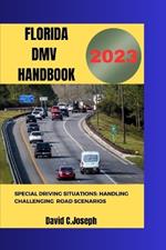 Florida Drivers Handbook 2023: Special Driving situations: Handling challenging Road Scenarios