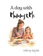 A day with Mummy