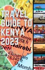 Travel Guide to Kenya 2023: 