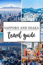 Sapporo And Osaka Travel Guide: Upgraded travel experience