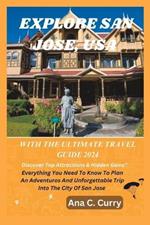 Explore San Jose with the Ultimate Travel Guide 2024: Discover Top Attractions & Hidden Gems