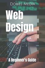 Web Design: A Beginner's Guide