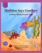 Shelldon Says Goodbye: A Story About Grief and Loss