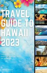 Travel Guide to Hawaii 2023: 