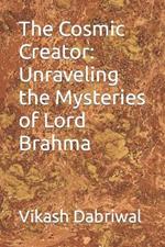 The Cosmic Creator: Unraveling the Mysteries of Lord Brahma