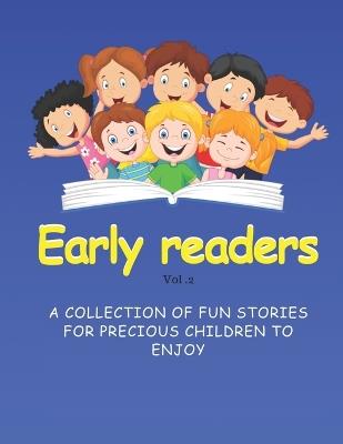 Early readers volume 2: A collection of fun stories for kids to enjoy - Ifunanya Orji - cover