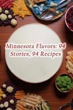 Minnesota Flavors: 94 Stories, 94 Recipes