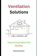 Ventilation Solutions: Improving Indoor Air Quality