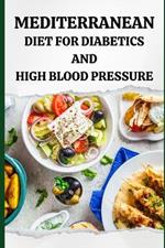 Mediterranean Diet for Diabetics and High Blood Pressure