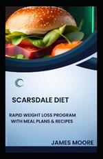 Scarsdale Diet: Rapid Weight Loss Program with Meal Plans & Recipes