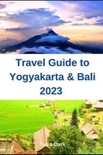 Travel Guide to Yogyakarta & Bali 2023: The Ultimate Guide for the Best Experience in Indonesia
