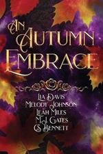 An Autumn Embrace: A Collection of Forced Proximity Romances