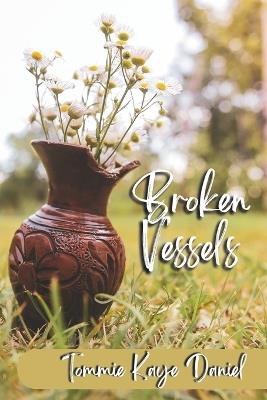 Broken Vessels: Jars of Clay - Tommie Kaye Daniel - cover