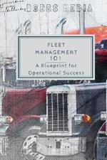 Fleet Management 101: A Blueprint for Operational Success