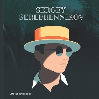 Art Deco Edition Book: Artist SERGEY SEREBRENNIKOV - Sergey Serebrennikov - cover
