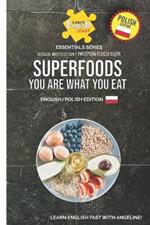 Superfoods You Are What You Eat: English/Polish Edition